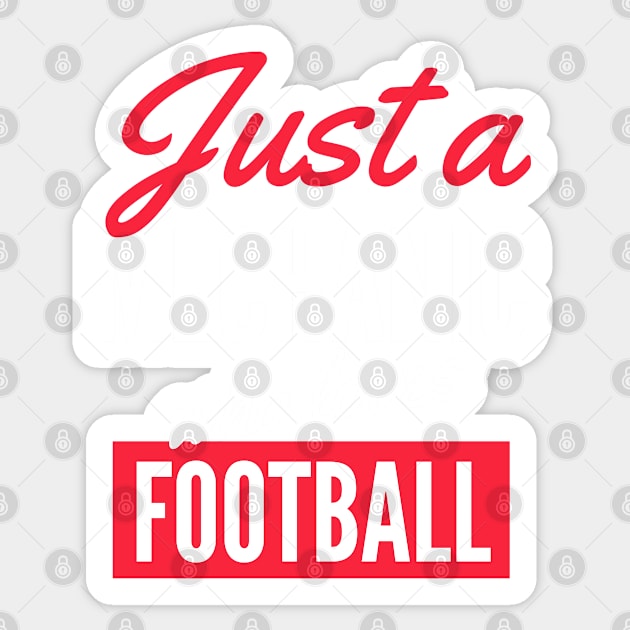 Just A Mechanic Who Loves Football - Gift For Men, Women, Football Lover Sticker by Famgift